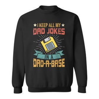 I Keep All My Dad Jokes In A Dad-A-Base Vintage Fathers Day Sweatshirt - Seseable