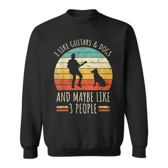 I Like Dogs And Guitars And Maybe Like 3 People Retro Funny Sweatshirt