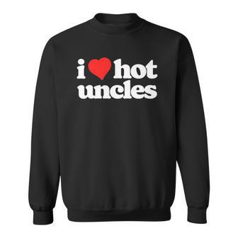 I Love Hot Uncles Funny 80S Vintage Minimalist Heart Sweatshirt - Thegiftio UK