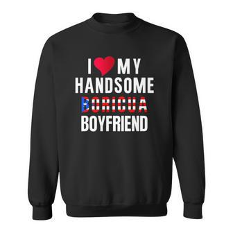 I Love My Boyfriend Puerto Rico Flag Camiseta Boricua Sweatshirt | Mazezy