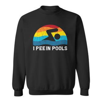 I Pee In Pools Funny Swimmer Swimming Coach Player Graphic Sweatshirt - Thegiftio UK