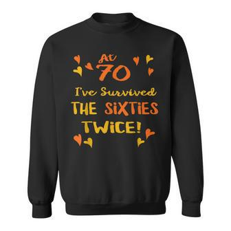 I Survived The 60S Sixties Twice 70Th Birthday Gift V2 Sweatshirt - Seseable