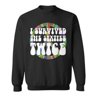 I Survived The 60S Twice 60S Sixties Birthday Gift V2 Sweatshirt - Seseable