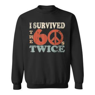 I Survived The Sixties 60S Twice 0 Sweatshirt - Thegiftio UK