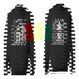 I Tell Dad Jokes Periodically Funny Fathers Day Sweatshirt | Mazezy