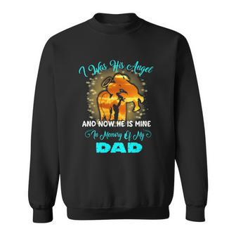 I Was His Angel Now He Is Mine In Memory Of My Dad Loss Dad Sweatshirt | Mazezy