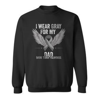 I Wear Gray For My Dad Brain Tumor Cancer Awareness Ribbon Sweatshirt - Thegiftio UK