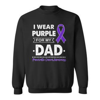 I Wear Purple For My Dad Pancreatic Cancer Awareness Support Sweatshirt | Mazezy