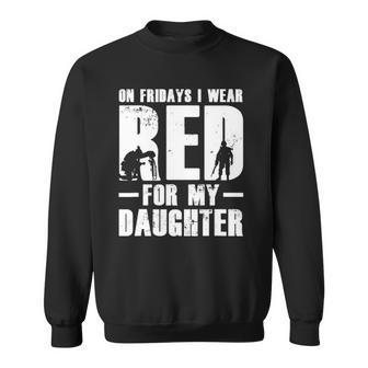 I Wear Red For My Daughter Military Red Flag Friday Sweatshirt | Mazezy