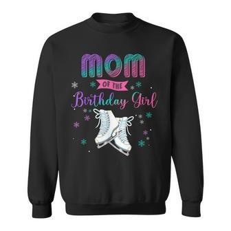 Ice Skating Mom Of The Birthday Girl Family Matching Sweatshirt - Seseable