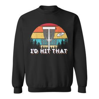 Id Hit That Disc Golf Frolf Frisbee Pine Tree Retro Funny Sweatshirt - Seseable