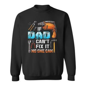 If Dad Cant Fix It No One Can Love Father Day Sweatshirt | Mazezy CA