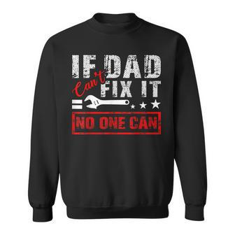 If Dad Cant Fix It No One Can Mechanic Driving Fixing Cars Sweatshirt - Thegiftio UK