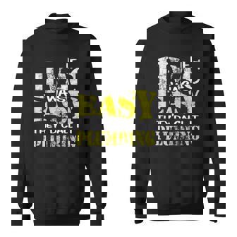 If Hvac Was Easy Funny Hvac Tech Plumbing Heating Sweatshirt | Mazezy