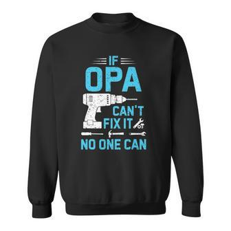 If Opa Cant Fix It No One Can Vintage Fathers Day Sweatshirt | Mazezy CA
