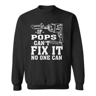 If Pops Cant Fix It No One Can Sweatshirt | Mazezy DE