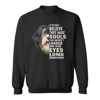 If You Dont Believe They Have Souls Tibetan Terrier Sweatshirt | Mazezy