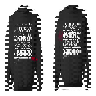 If Youre Not Korean I Dont Want Your Drama Korean Culture Sweatshirt | Mazezy