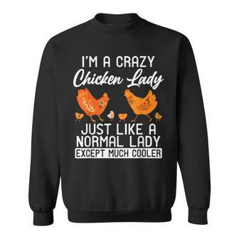 Im A Crazy Chicken Lady Like Normal Lady Except Much Cooler Sweatshirt - Thegiftio UK