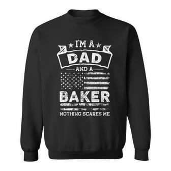 Im A Dad And Baker Funny Fathers Day & 4Th Of July Sweatshirt - Seseable