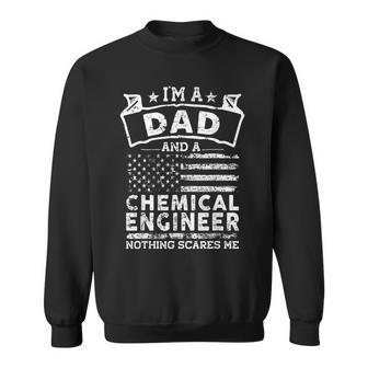 Im A Dad And Chemical Engineer Fathers Day & 4Th Of July Sweatshirt - Seseable