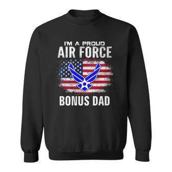 Im A Proud Air Force Bonus Dad With American Flag Veteran Sweatshirt | Mazezy