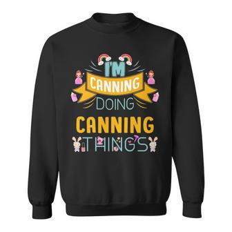 Im Canning Doing Canning Things Canning Shirt For Canning Sweatshirt - Seseable