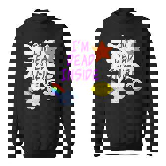 Im Dead Inside Sarcastic Cheerful Sweatshirt - Thegiftio UK