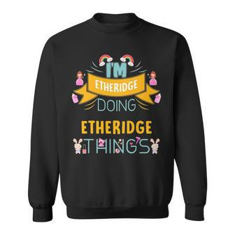 Im Etheridge Doing Etheridge Things Etheridge Shirt For Etheridge Sweatshirt - Seseable