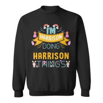 Im Harrison Doing Harrison Things Harrison Shirt For Harrison Sweatshirt - Seseable