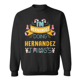 Im Hernandez Doing Hernandez Things Hernandez Shirt For Hernandez Sweatshirt - Seseable