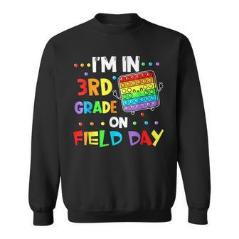 Im In 3Rd Grade On Field Day 2022 Pop It Kids Boys Girls Sweatshirt - Seseable