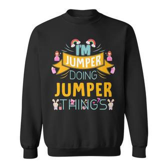 Im Jumper Doing Jumper Things Jumper Shirt For Jumper Sweatshirt - Seseable