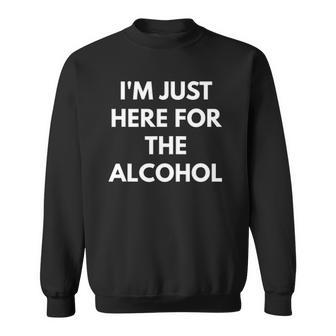 Im Just Here For The Alcohol - Alcohol Puns Sweatshirt - Thegiftio UK