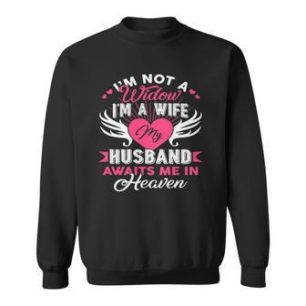 Im Not A Widow Im A Wife My Husband Awaits Me In Heaven Sweatshirt | Mazezy DE