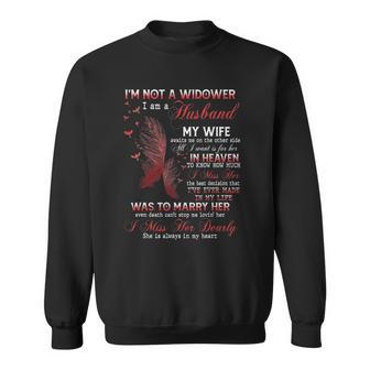 Im Not A Widower I Am A Husband My Wife Awaits Me On The Sweatshirt | Mazezy