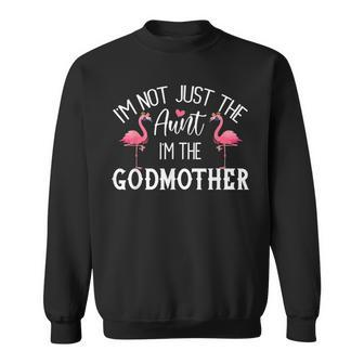 Im Not Just Aunt Im Godmother Funny Auntie Pink Flamingo Sweatshirt - Thegiftio