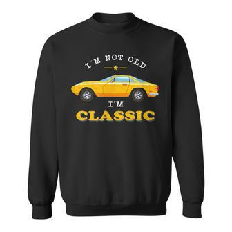 Im Not Old Im Classic Vintage Car Muscle & Sports Car Sweatshirt - Thegiftio UK
