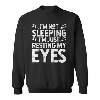 Im Not Sleeping Im Just Resting My Eyes Sleeping Sweatshirt - Thegiftio UK