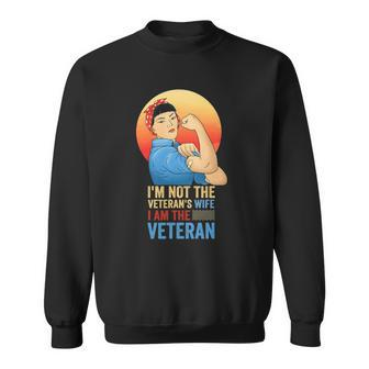 Im Not The Veterans Wife Im The Veteran Veterans Day Sweatshirt | Mazezy