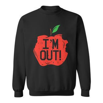 Im Out Apple Funny Last Day Of School Kindergarten Teacher Sweatshirt - Thegiftio UK