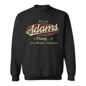 Its A ADAMS Thing You Wouldnt Understand Shirt ADAMS Last Name Gifts Shirt With Name Printed ADAMS Sweatshirt - Seseable