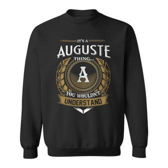 Its A Auguste Thing You Wouldnt Understand Name Sweatshirt - Seseable