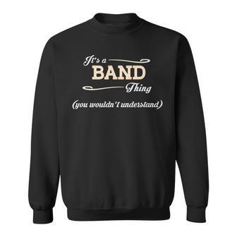 Its A Band Thing You Wouldnt Understand T Shirt Band Shirt For Band Sweatshirt - Seseable