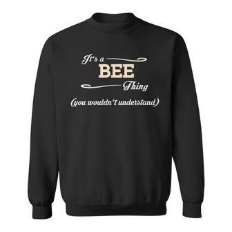 Its A Bee Thing You Wouldnt Understand T Shirt Bee Shirt For Bee Sweatshirt - Seseable