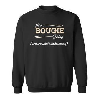 Its A Bougie Thing You Wouldnt Understand T Shirt Bougie Shirt For Bougie Sweatshirt - Seseable