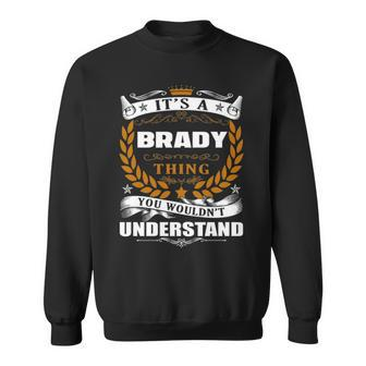 Its A Brady Thing You Wouldnt Understand T Shirt Brady Shirt For Brady Sweatshirt - Seseable