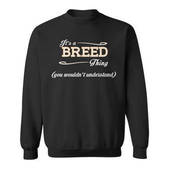 Its A Breed Thing You Wouldnt Understand T Shirt Breed Shirt For Breed Sweatshirt - Seseable