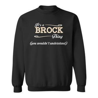 Its A Brock Thing You Wouldnt Understand T Shirt Brock Shirt For Brock Sweatshirt - Seseable