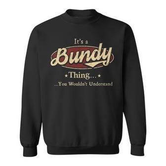 Its A Bundy Thing You Wouldnt Understand Shirt Personalized Name Gifts T Shirt Shirts With Name Printed Bundy Sweatshirt - Thegiftio UK